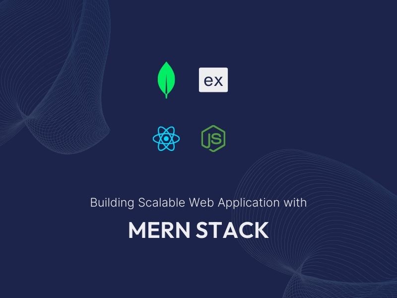 building scalable web application with MERN Stack